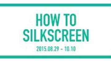 실크스크린 강좌 How to Silkscreen 10기 모집